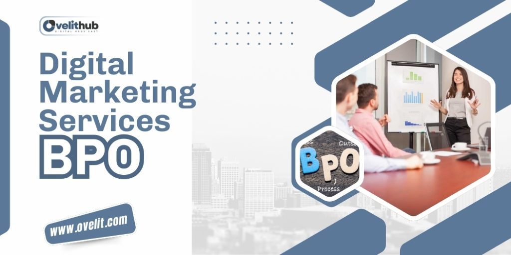 Digital Marketing Services BPO: Accelerating Business Growth with Expert Support