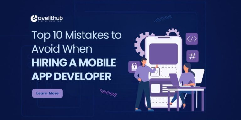 Top 10 Mobile App Developer Hiring Mistakes to Avoid