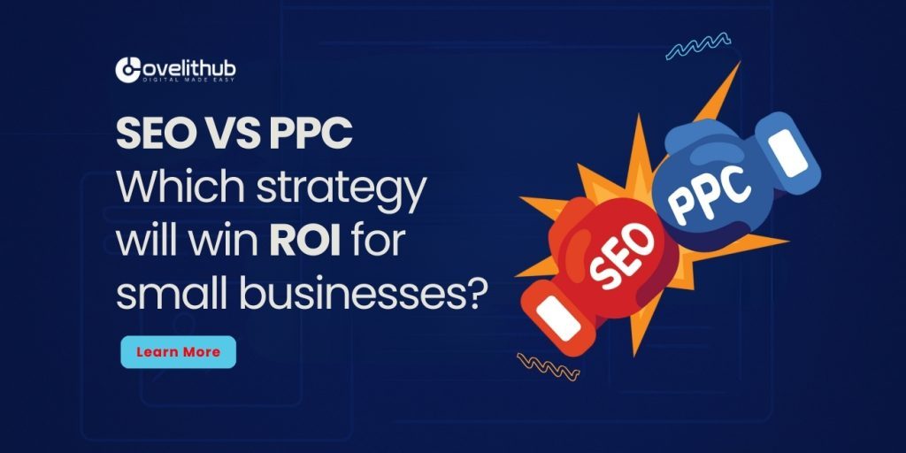 SEO vs PPC ROI for Small Businesses: Which Strategy Wins